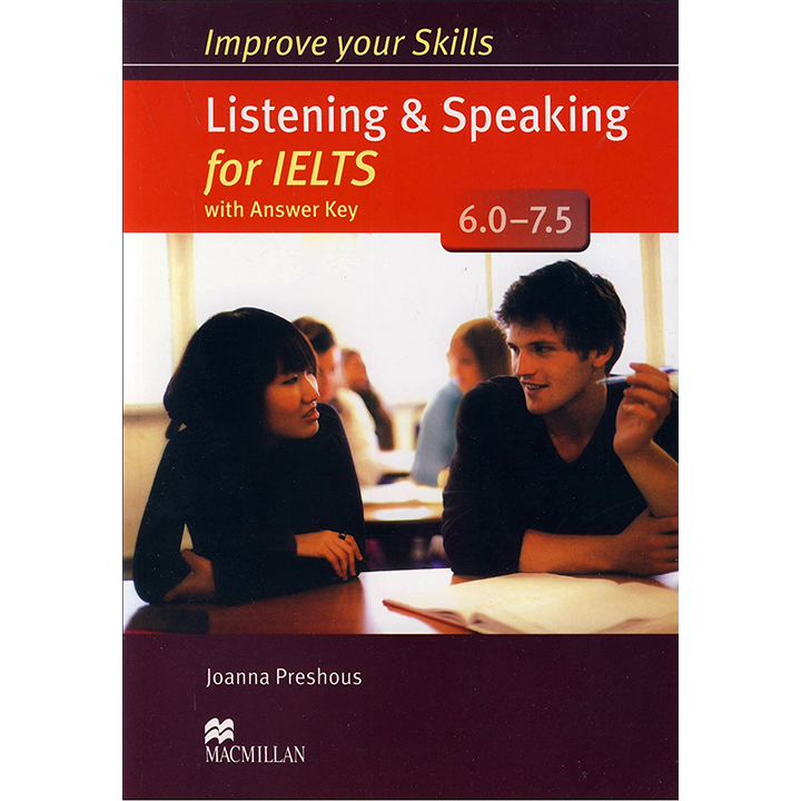 Improve Your Skills Listening and Speaking for IELTS 6.0 - 7.5